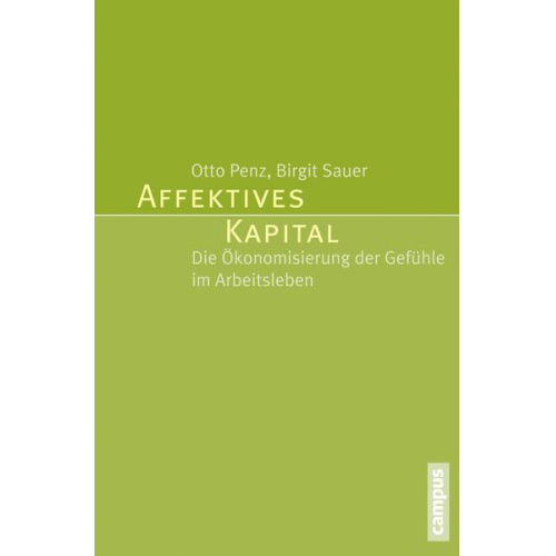 Otto Penz & Birgit Sauer - Affektives Kapital