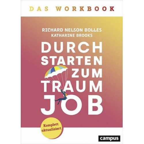 Richard Nelson Bolles & Katharine Brooks - Durchstarten zum Traumjob - Das Workbook