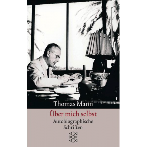 Thomas Mann - Über mich selbst