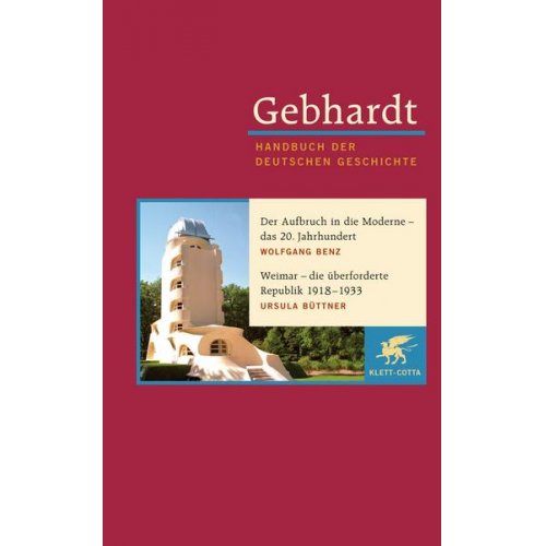 Wolfgang Benz & Ursula Büttner - Gebhardt Handbuch der Deutschen Geschichte / Der Aufbruch in die Moderne - das 20. Jahrhundert. Weimar - die überforderte Republik 1918-1933