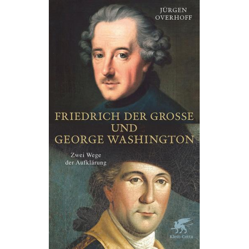 Jürgen Overhoff - Friedrich der Grosse und George Washington