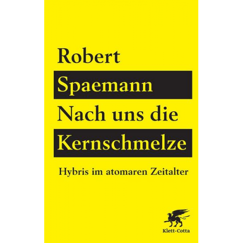 Robert Spaemann - Nach uns die Kernschmelze