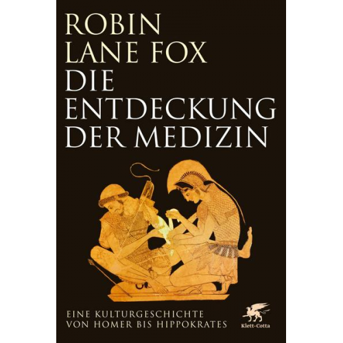 Robin Lane Fox - Die Entdeckung der Medizin