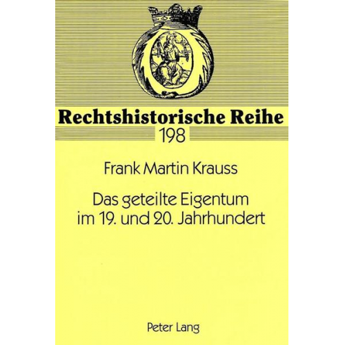 Frank Martin Krauss - Das geteilte Eigentum im 19. und 20. Jahrhundert