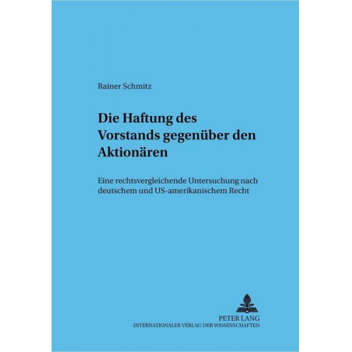 Rainer Schmitz - Die Haftung des Vorstands gegenüber den Aktionären