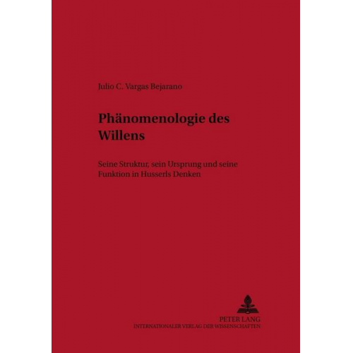 Julio C. Vargas Bejarano - Phänomenologie des Willens