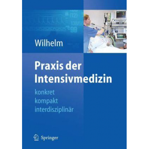 Wolfram Wilhelm - Praxisbuch Intensivmedizin