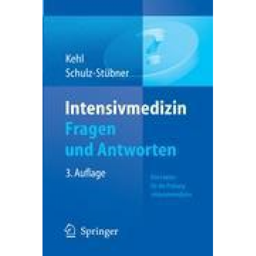 Sebastian Schulz-Stübner & Franz Kehl - Intensivmedizin Fragen und Antworten