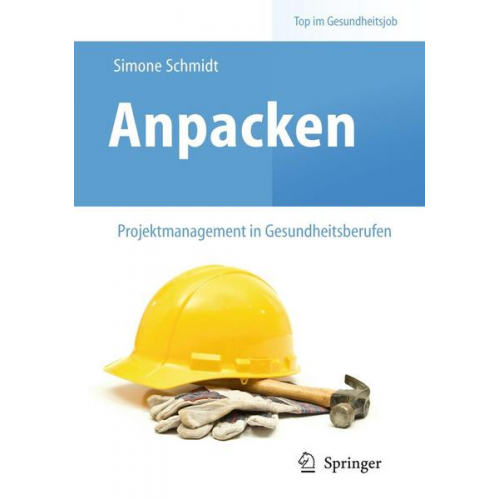 Simone Schmidt - Anpacken – Projektmanagement in Gesundheitsberufen