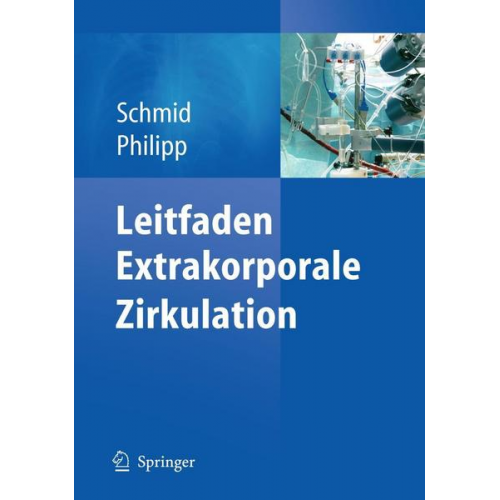 Christof Schmid & Alois Philipp - Leitfaden Extrakorporale Zirkulation