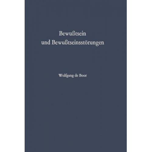 Wolfgang de Boor - Bewußtsein und Bewußtseinsstörungen