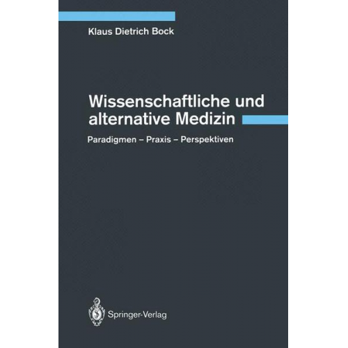 Klaus D. Bock - Wissenschaftliche und alternative Medizin