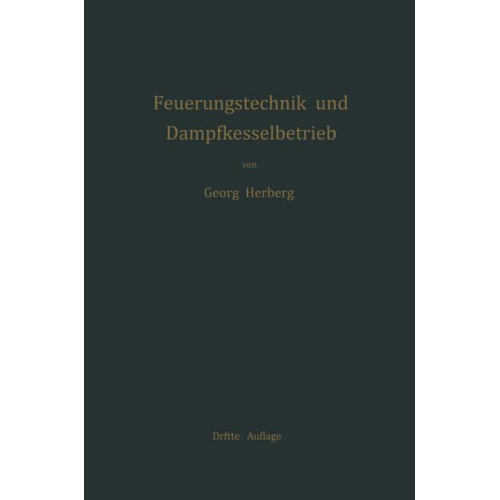 Georg Herberg - Handbuch der Feuerungstechnik und des Dampfkesselbetriebes