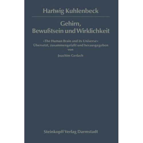 H. Kuhlenbeck - Gehirn, Bewußtsein und Wirklichkeit