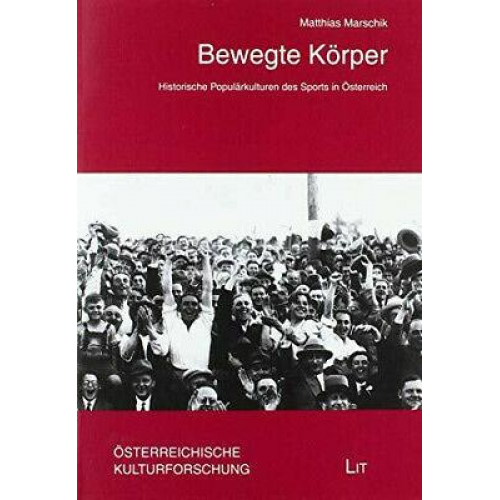 Matthias Marschik - Bewegte Körper