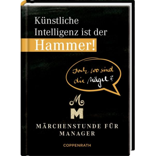 Künstliche Intelligenz ist der Hammer! Doch wo sind die Nägel?