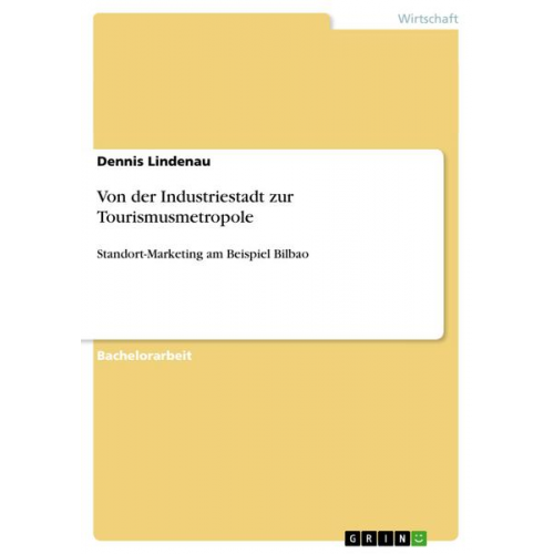 Dennis Lindenau - Von der Industriestadt zur Tourismusmetropole