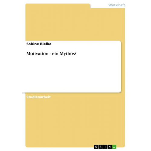 Sabine Bielka - Motivation - ein Mythos?