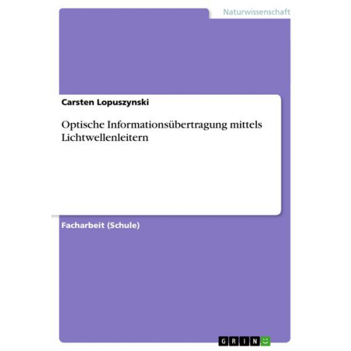 Carsten Lopuszynski - Optische Informationsübertragung mittels Lichtwellenleitern