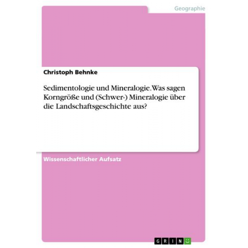 Christoph Behnke - Sedimentologie und Mineralogie. Was sagen Korngröße und (Schwer-) Mineralogie über die Landschaftsgeschichte aus?