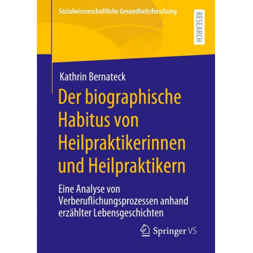 Kathrin Bernateck - Der biographische Habitus von Heilpraktikerinnen und Heilpraktikern