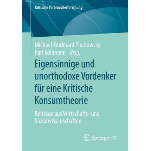 Eigensinnige und unorthodoxe Vordenker für eine Kritische Konsumtheorie