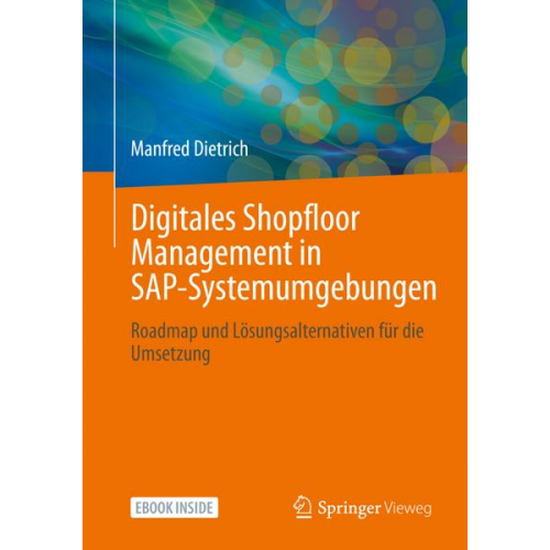 Manfred Dietrich - Dietrich, M: Digitales Shopfloor Management in SAP-Systemumg
