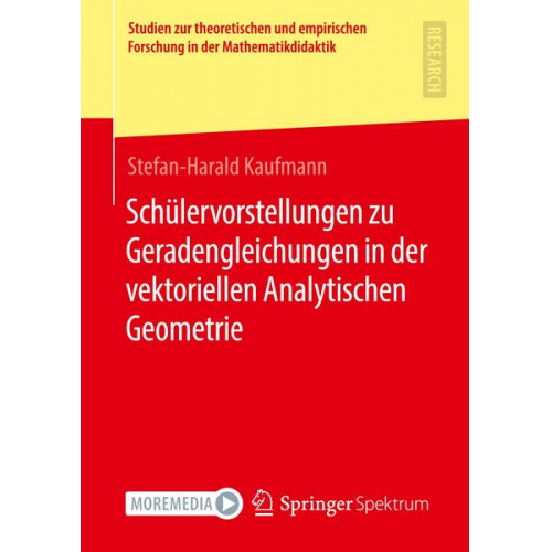 Stefan-Harald Kaufmann - Schülervorstellungen zu Geradengleichungen in der vektoriellen Analytischen Geometrie