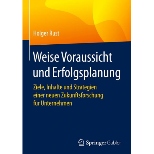 Holger Rust - Weise Voraussicht und Erfolgsplanung