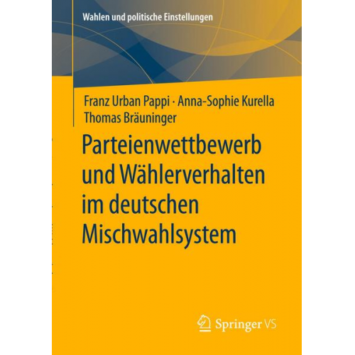 Franz Urban Pappi & Anna-Sophie Kurella & Thomas Bräuninger - Parteienwettbewerb und Wählerverhalten im deutschen Mischwahlsystem