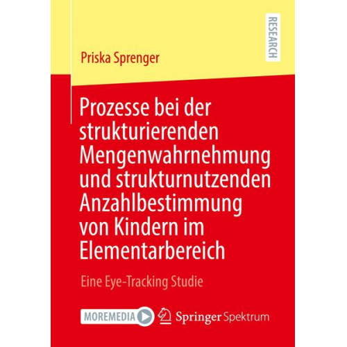 Priska Sprenger - Prozesse bei der strukturierenden Mengenwahrnehmung und strukturnutzenden Anzahlbestimmung von Kindern im Elementarbereich