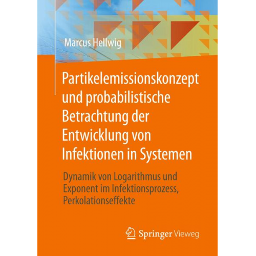 Marcus Hellwig - Partikelemissionskonzept und probabilistische Betrachtung der Entwicklung von Infektionen in Systemen