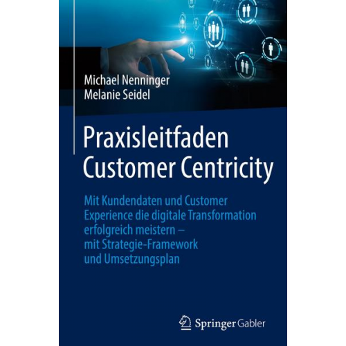 Michael Nenninger & Melanie Seidel - Praxisleitfaden Customer Centricity