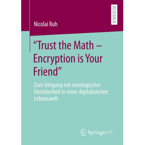 Nicolai Ruh - Trust the Math – Encryption is Your Friend