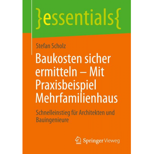 Stefan Scholz - Baukosten sicher ermitteln – Mit Praxisbeispiel Mehrfamilienhaus