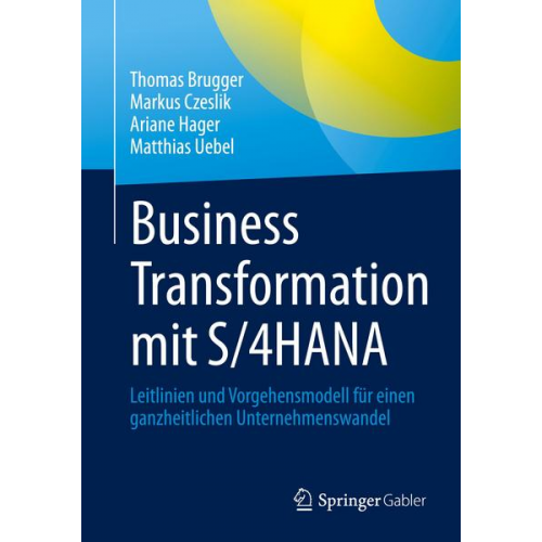 Thomas Brugger & Markus Czeslik & Ariane Hager & Matthias Uebel - Business Transformation mit S/4HANA