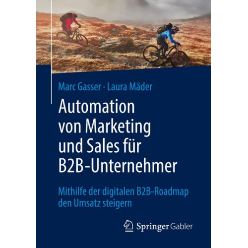 Marc Gasser & Laura Mäder - Mäder, L: Automation von Marketing und Sales für B2B-Unterne