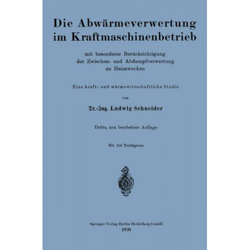 Ludwig Schneider - Die Abwärmeverwertung im Kraftmaschinenbetrieb