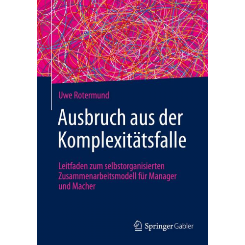 Uwe Rotermund - Ausbruch aus der Komplexitätsfalle