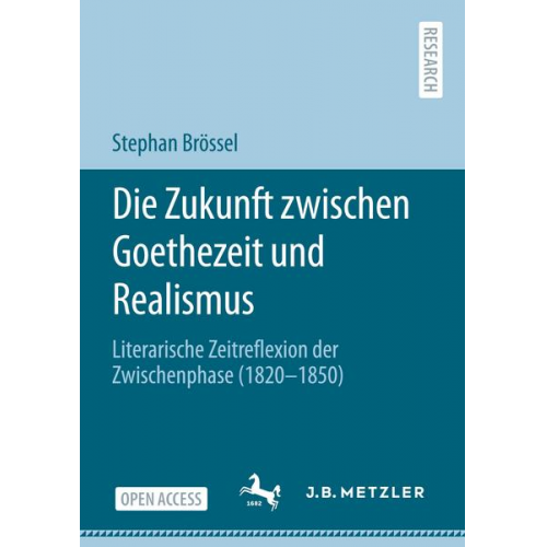 Stephan Brössel - Die Zukunft zwischen Goethezeit und Realismus