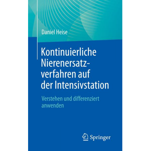 Daniel Heise - Kontinuierliche Nierenersatzverfahren auf der Intensivstation