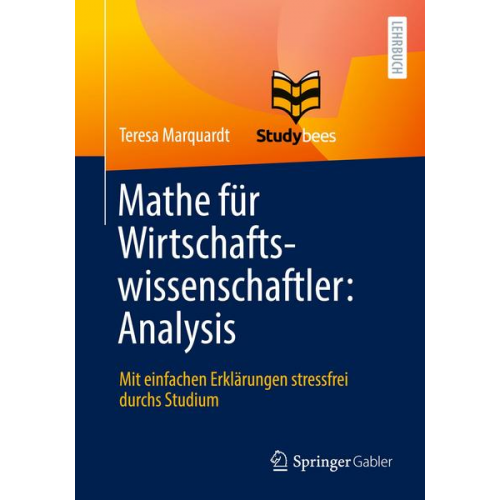 Teresa Marquardt & Studybees GmbH - Mathe für Wirtschaftswissenschaftler: Analysis