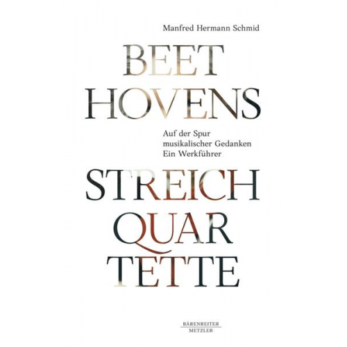 Manfred Hermann Schmid - Beethovens Streichquartette