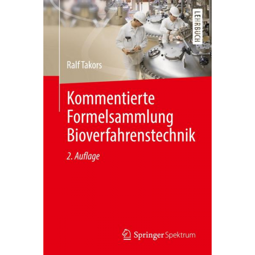 Ralf Takors - Kommentierte Formelsammlung Bioverfahrenstechnik