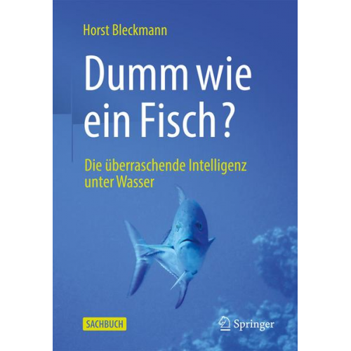 Horst Bleckmann - Dumm wie ein Fisch?