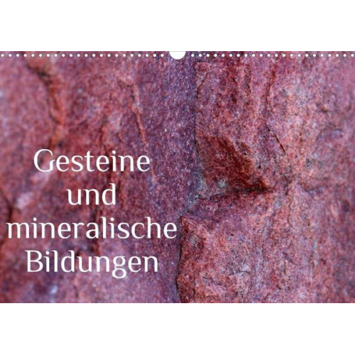 Heike Hultsch - Gesteine und mineralische Bildungen (Wandkalender 2022 DIN A3 quer)