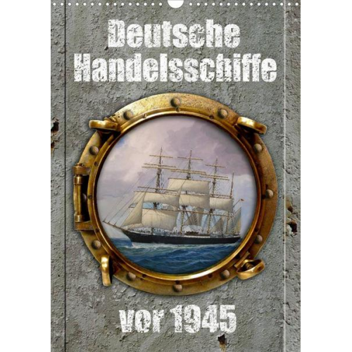 Hans-Stefan Hudak - Deutsche Handelsschiffe vor 1945 (Wandkalender 2022 DIN A3 hoch)