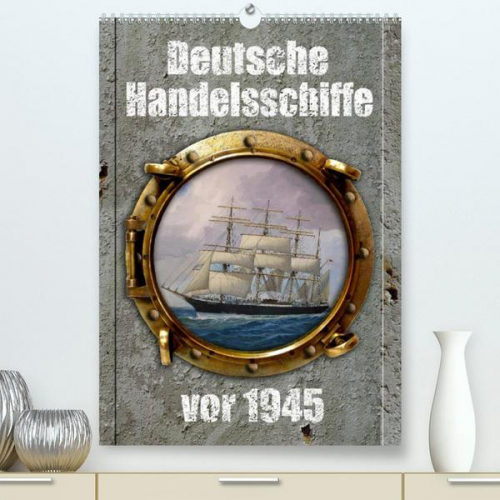 Hans-Stefan Hudak - Deutsche Handelsschiffe vor 1945 (Premium, hochwertiger DIN A2 Wandkalender 2022, Kunstdruck in Hochglanz)