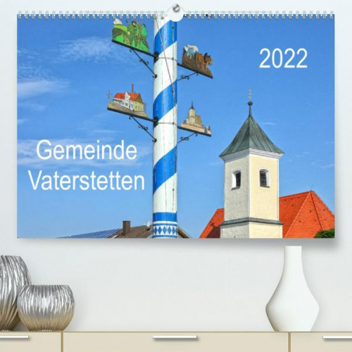 Gro - Gemeinde Vaterstetten (Premium, hochwertiger DIN A2 Wandkalender 2022, Kunstdruck in Hochglanz)