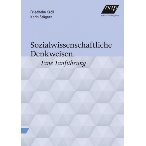 Friedhelm Kröll & Karin Stögner - Sozialwissenschaftliche Denkweisen